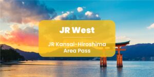 JR Kansai-Hiroshima Area Pass